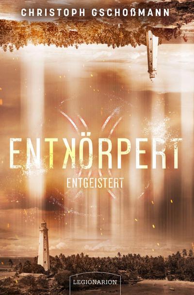 Entkörpert - Entgeistert