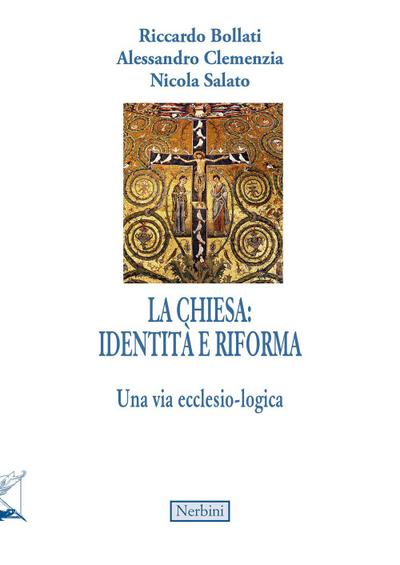 La Chiesa, tra identità e riforma. Una via ecclesio-logica