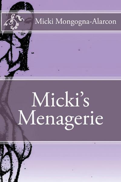 Micki’s Menagerie