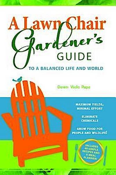 A Lawn Chair Gardener’s Guide