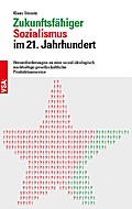 Zukunftsfähiger Sozialismus im 21. Jahrhundert: Herausforderungen an eine sozial-ökologisch nachhaltige gesellschaftliche Produktionsweise