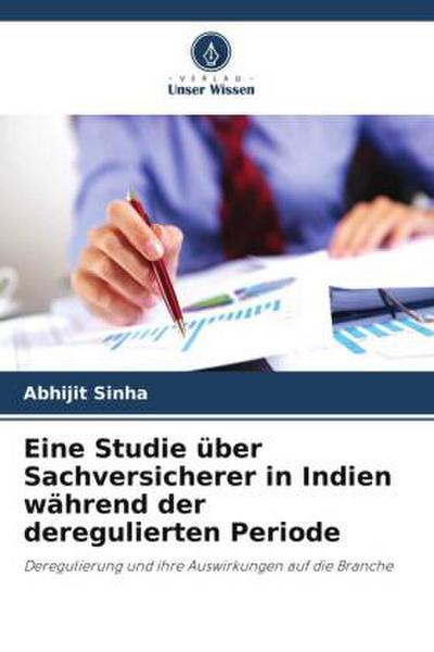 Eine Studie über Sachversicherer in Indien während der deregulierten Periode