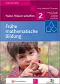Frühe mathematische Bildung. Handbuch: Natur-Wissen schaffen 2