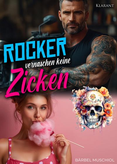 Muschiol, B: Rocker vernaschen keine Zicken. Rockerroman