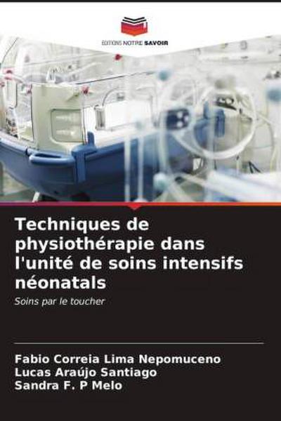 Techniques de physiothérapie dans l’unité de soins intensifs néonatals