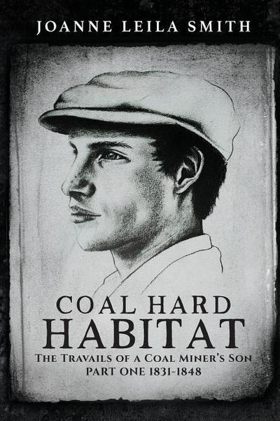 Coal Hard Habitat: The Travails of a Coal Miner’s Son