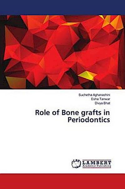 Role of Bone grafts in Periodontics