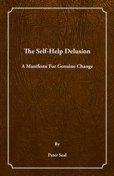 The Self-Help Delusion