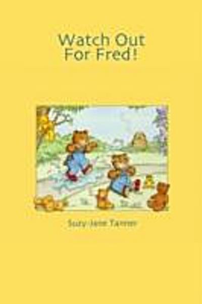 Watch Out For Fred!