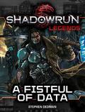Shadowrun Legends: A Fistful of Data (BattleTech Legends, #32)