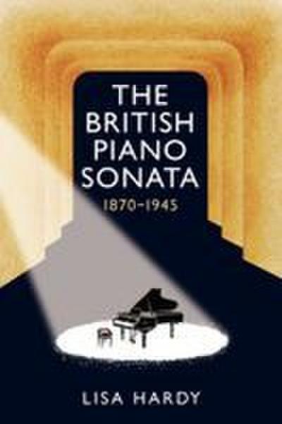 British Piano Sonata, 1870-1945