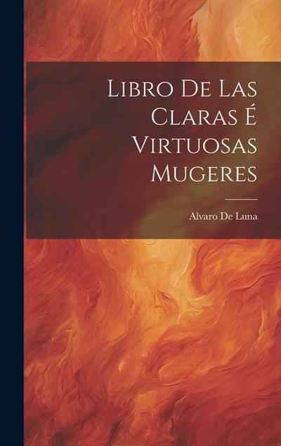 Libro De Las Claras É Virtuosas Mugeres