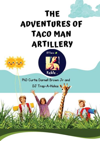 The Adventures of Taco Man Artillery.
