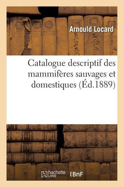 Catalogue Descriptif Des Mammifères Sauvages Et Domestiques Qui Vivent Dans Le Département