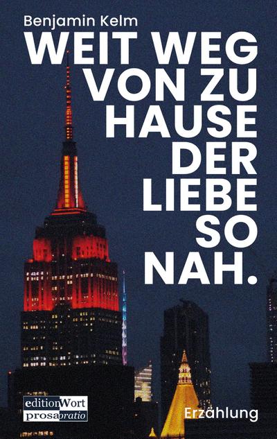 Kelm, B: Weit weg von zu Hause der Liebe so nah