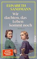 Wir dachten, das Leben kommt noch von Elisabeth Sandmann | Buch