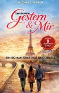 Zwischen gestern und mir