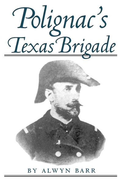 Polignac’s Texas Brigade