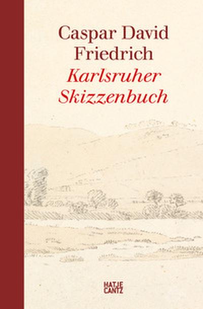 Caspar David Friedrich. Karlsruher Skizzenbuch