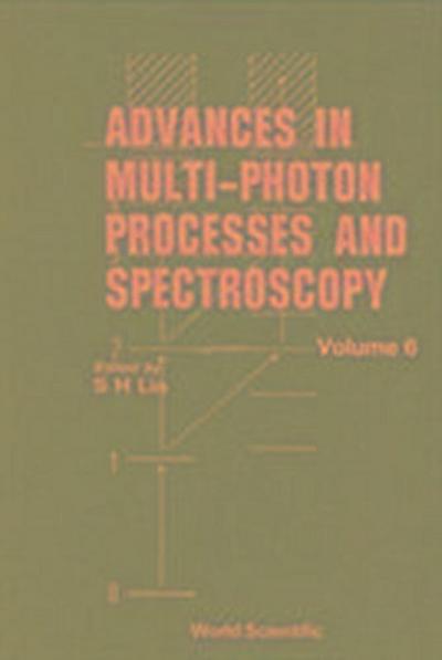 Advances in Multi-Photon Processes and Spectroscopy, Volume 6