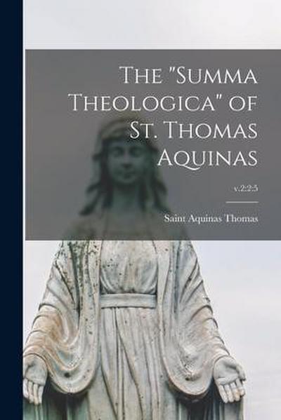 The "Summa Theologica" of St. Thomas Aquinas; v.2: 2:5