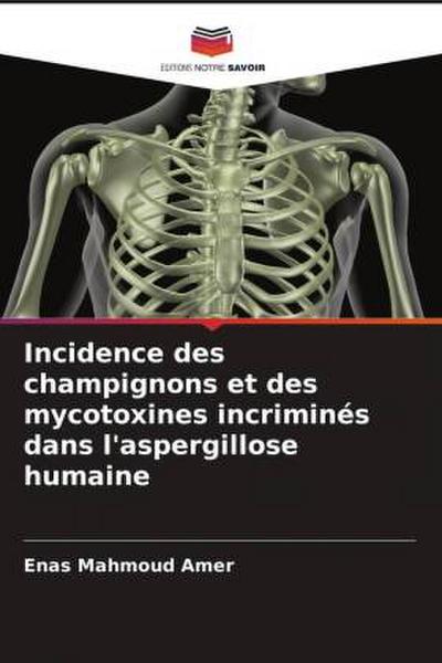 Incidence des champignons et des mycotoxines incriminés dans l’aspergillose humaine