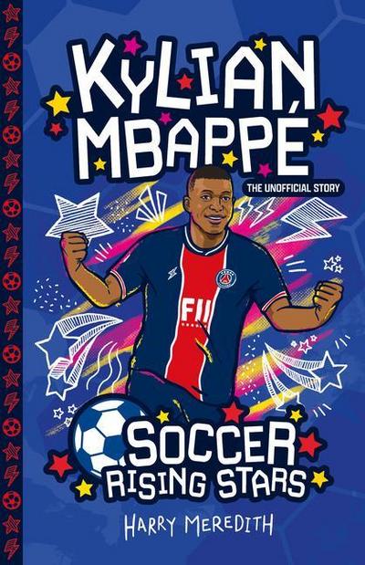 Meredith, H: Soccer Rising Stars: Kylian Mbappe