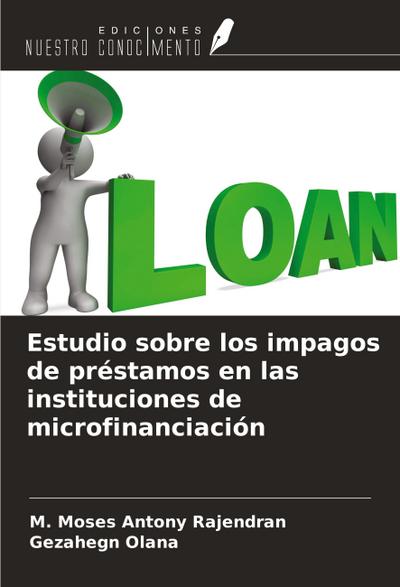 Estudio sobre los impagos de préstamos en las instituciones de microfinanciación