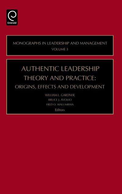 Authentic Leadership Theory and Practice