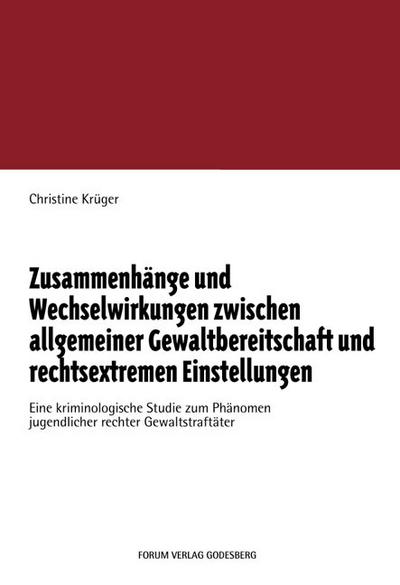 Zusammenhänge und Wechselwirkungen zwischen allgemeiner Gewaltbereitschaft und rechtsextremen Einstellungen
