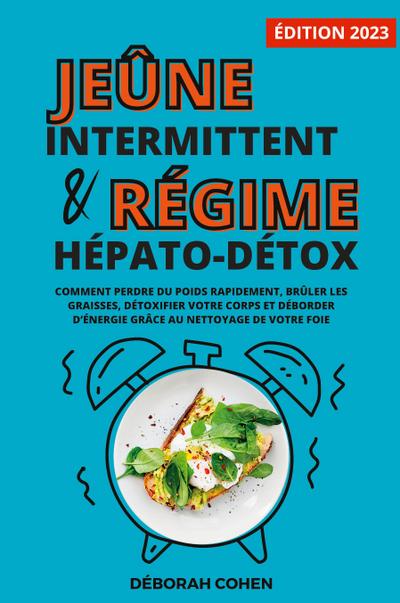 Le jeûne intermittent et le régime hépato-détox