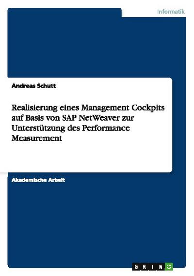 Realisierung einesManagement Cockpitsauf Basis von SAP NetWeaver zur Unterstützung des Performance Measurement