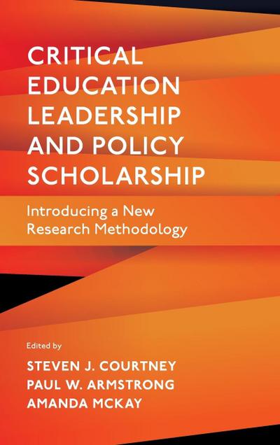 Critical Education Leadership and Policy Scholarship