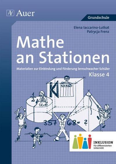 Mathe an Stationen: Klasse 4 - Inklusion für den differenzierten Unterricht