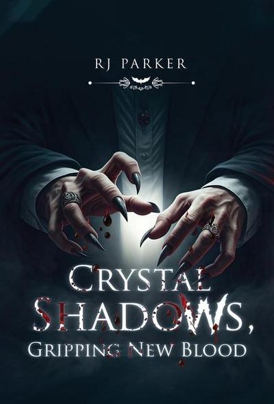 Crystal Shadows, Gripping New Blood