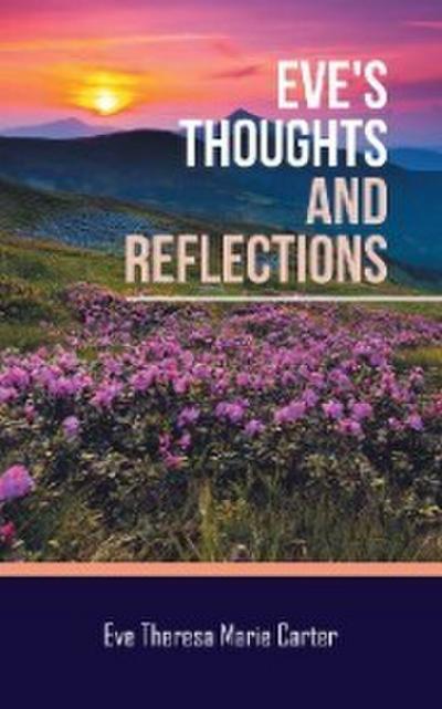 Eve’s Thoughts and Reflections