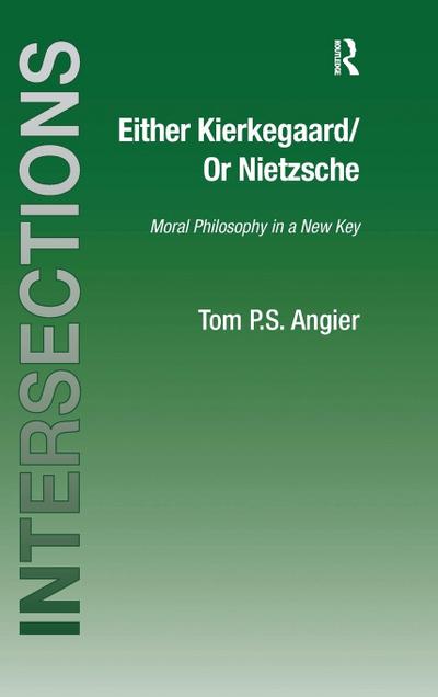 Either Kierkegaard/Or Nietzsche