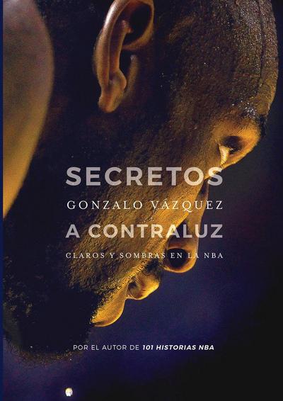 Secretos a contraluz : claros y sombras en la NBA