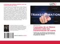 Contrastes de un México polémico ante una transformación de cuarta