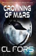 Crowning of Mars (Primogenitor Series, #3)