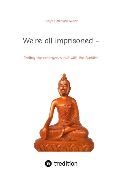 We’re all imprisoned