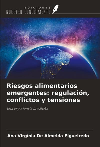 Riesgos alimentarios emergentes: regulación, conflictos y tensiones