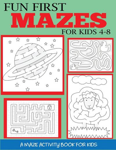 Fun First Mazes for Kids 4-8