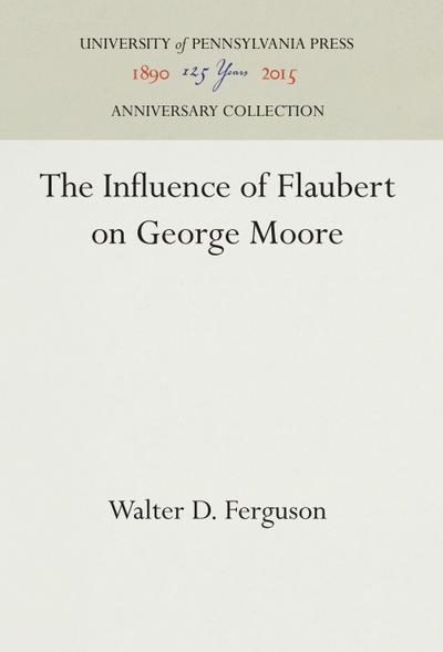 The Influence of Flaubert on George Moore