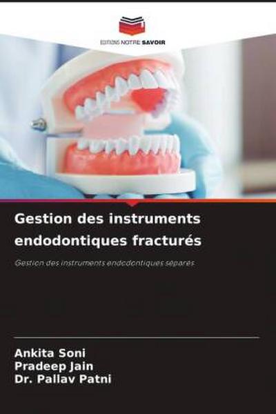 Gestion des instruments endodontiques fracturés
