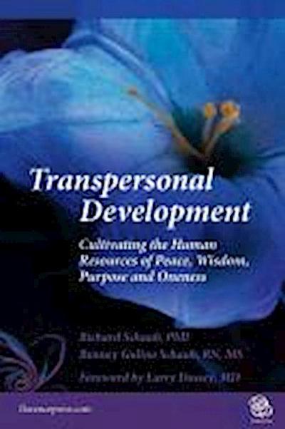 Transpersonal Development: Cultivating the Human Resources of Peace, Wisdom, Purpose and Oneness