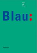 Blau - Farbe der Ferne