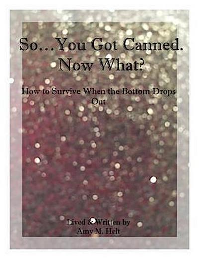 So...You Got Canned. Now What?