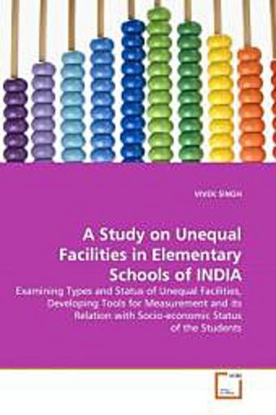 A Study on Unequal Facilities in Elementary Schools of INDIA