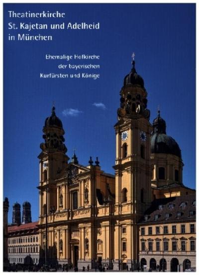 Theatinerkirche St. Kajetan und Adelheid in München